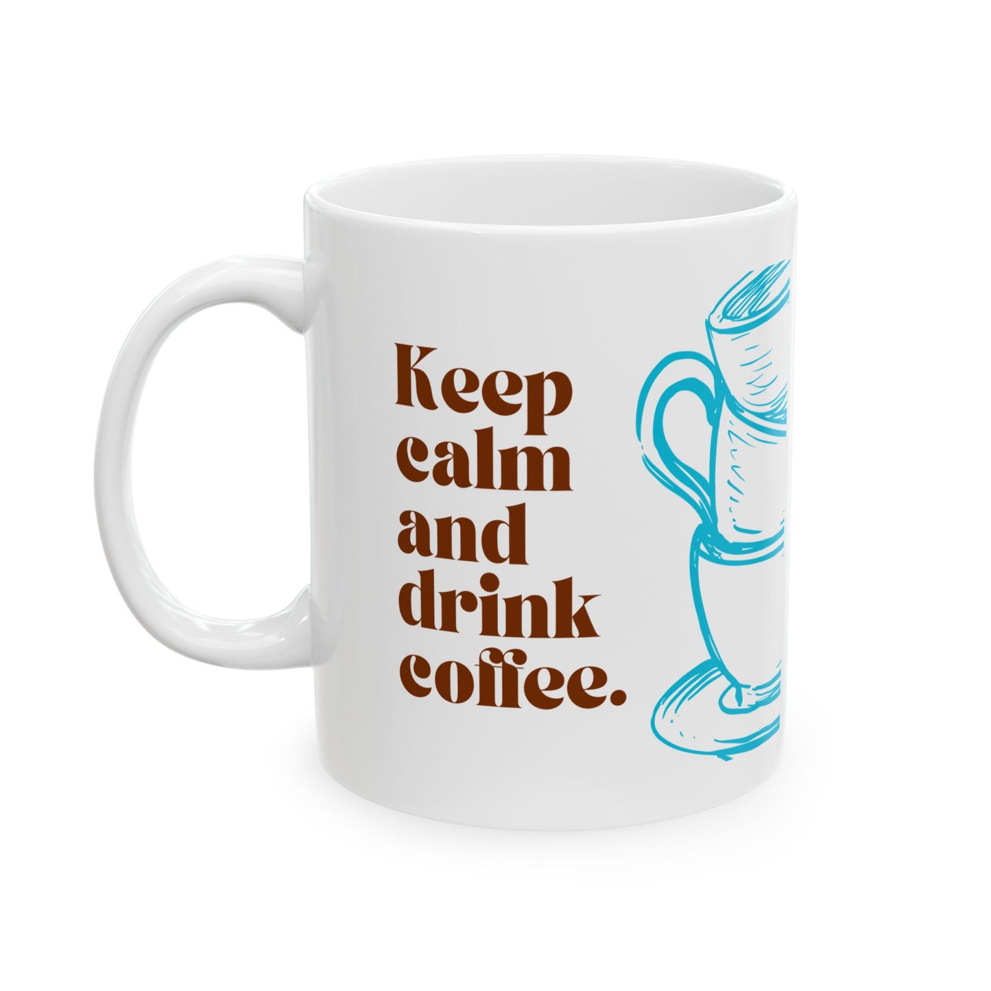 Ceramic Coffee Mug with Motivational Quote, Perfect for Home, Office, Gift for Coffee Lovers, 11oz or 15oz, Tea Cup